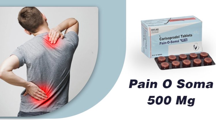 How Long Does Pain O Soma 500mg Take to Start Working for Muscle Spasms?