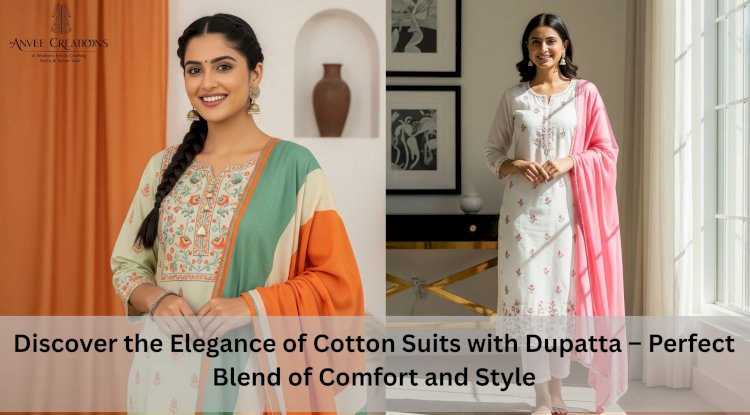Discover the Elegance of Cotton Suits with Dupatta – Perfect Blend of Comfort and Style