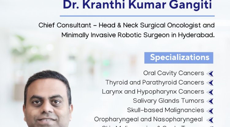 Best Head and Neck Cancer Specialist in Hyderabad – Get the Right Diagnosis and Expert Care
