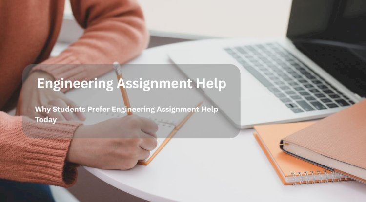 Why Students Prefer Engineering Assignment Help Today