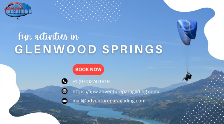 Discover the Best Fun Activities in Glenwood Springs, Colorado