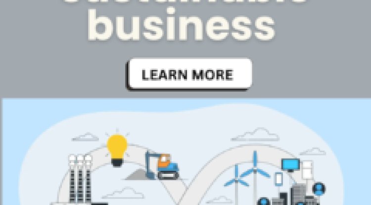  The Key Benefits of Sustainable Business Practices