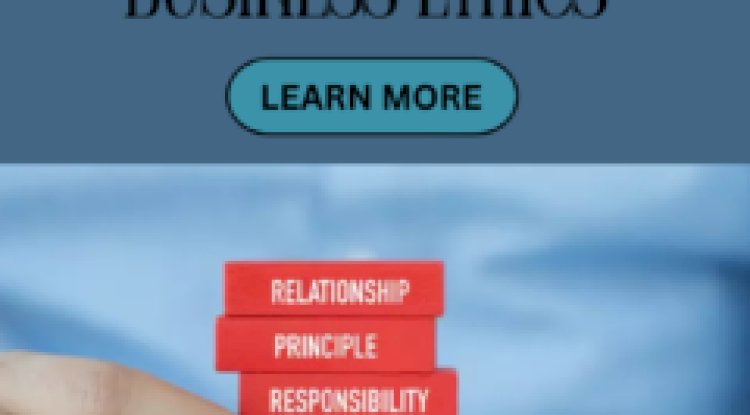  Why Business Ethics Are Crucial for Promoting Sustainability