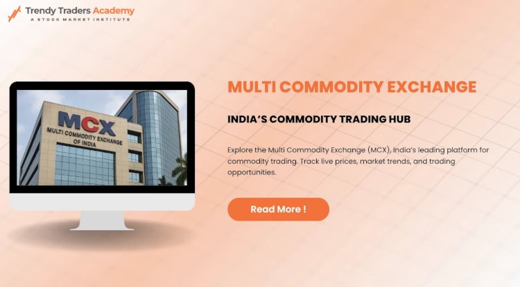 Multi Commodity Exchange of India Ltd: Complete Guide & Stock Trading Insight