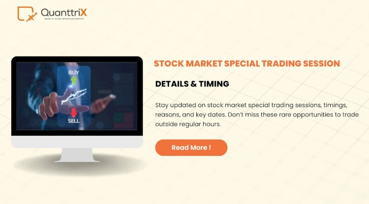 Stock Market Special Trading Session: A Complete Guide