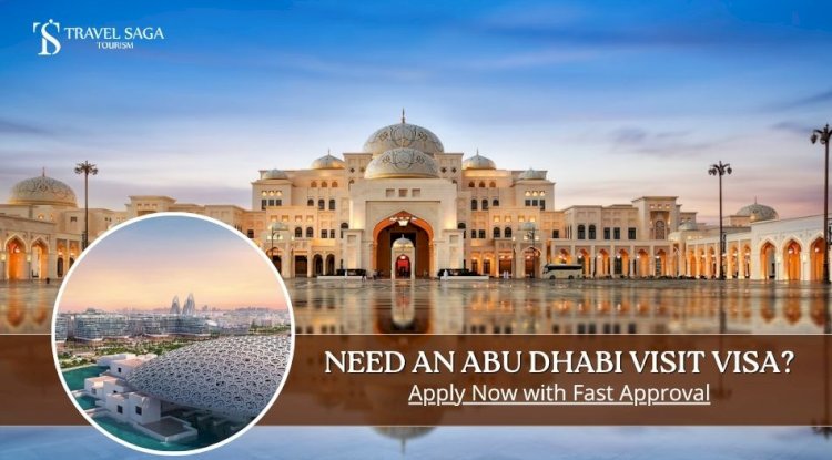 Need an Abu Dhabi Visit Visa? Apply Now with Fast Approval