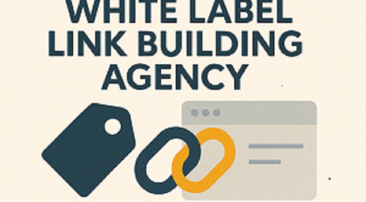 White Label Link Building Agency: The Key to Scalable SEO Growth