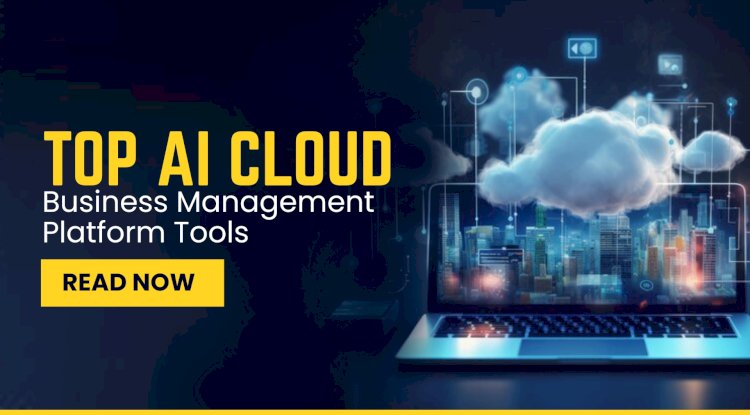 Top AI Cloud Business Management Platform Tools