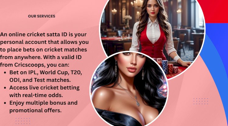 Get Your Online Cricket Satta ID with Biggest Bonus – Only at Cricscoops