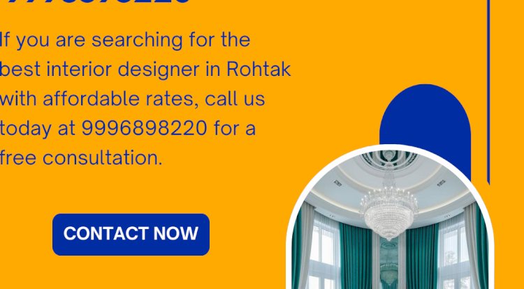 Premium Yet Budget-Friendly Interior Design in Rohtak – Call Now 9996898220