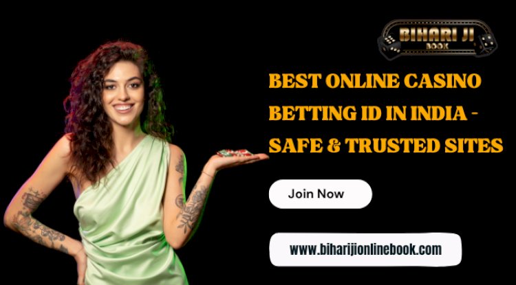 Best Online Casino Betting ID in India – Safe & Trusted Sites