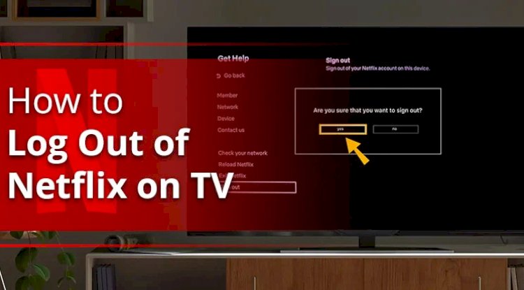 How to Log Out of Netflix on TV Just Like a Pro in 2025?