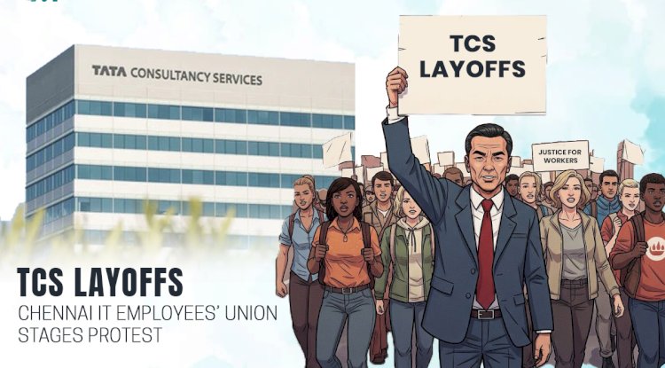 TCS Layoffs: Chennai IT Employees’ Union Stages Protest