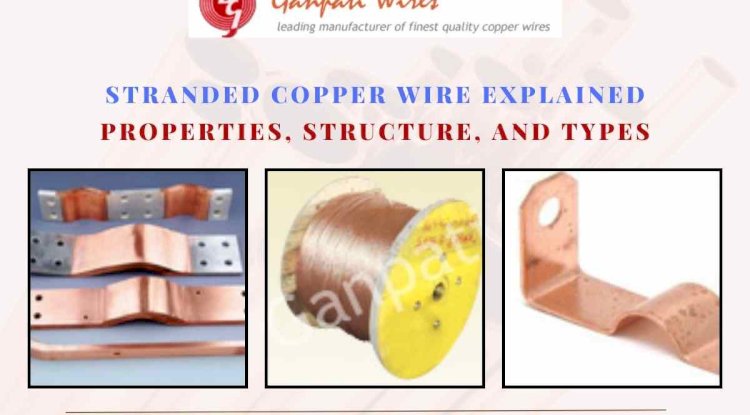 Stranded Copper Wire Explained: Properties, Structure, and Types