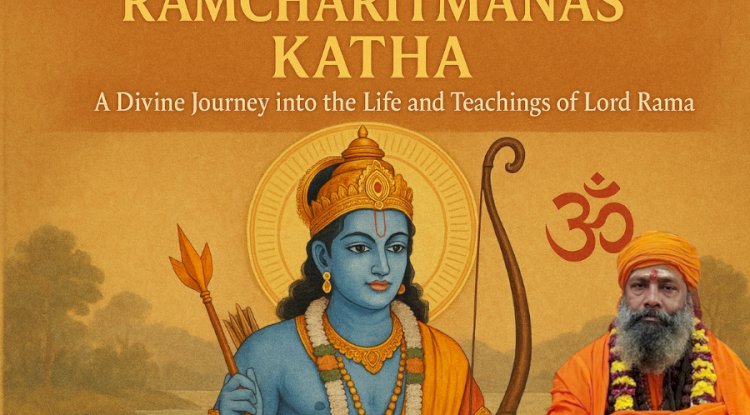 Ramcharitmanas Katha: A Divine Journey into the Life and Teachings of Lord Rama