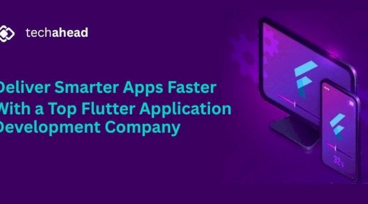 Deliver Smarter Apps Faster with a Top Flutter Application Development Company