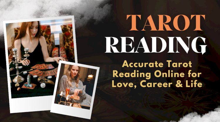 Accurate Tarot Reading Online for Love, Career & Life