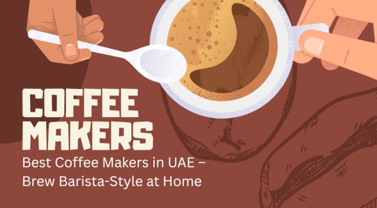 Best Coffee Makers in UAE – Brew Barista-Style at Home
