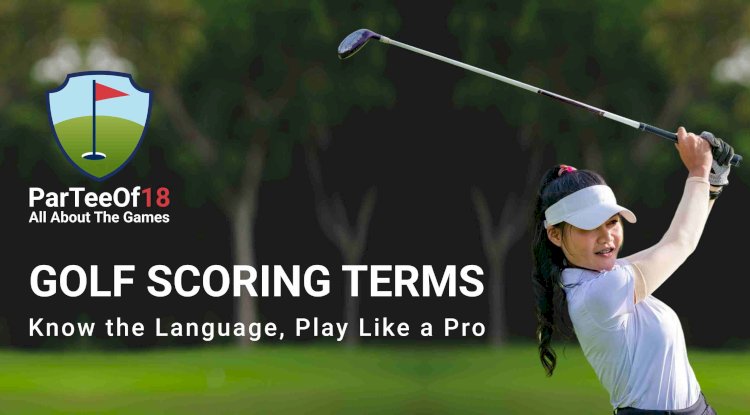 Golf Scoring Terms Explained for Beginners and Casual Players