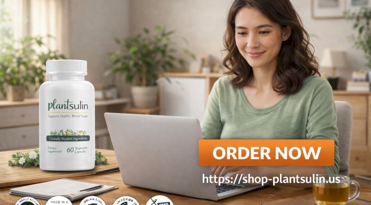 Plantsulin Official Website: Complete Guide, Reviews, Ingredients, and Safety