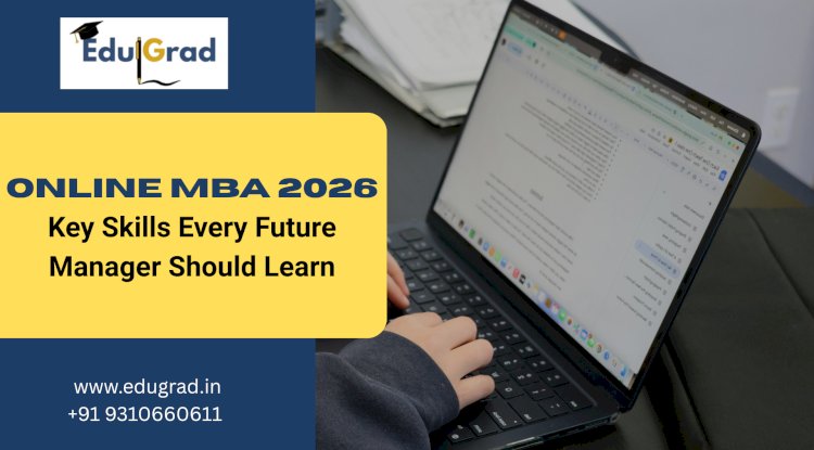 Online MBA 2026: Key Skills Every Future Manager Should Learn