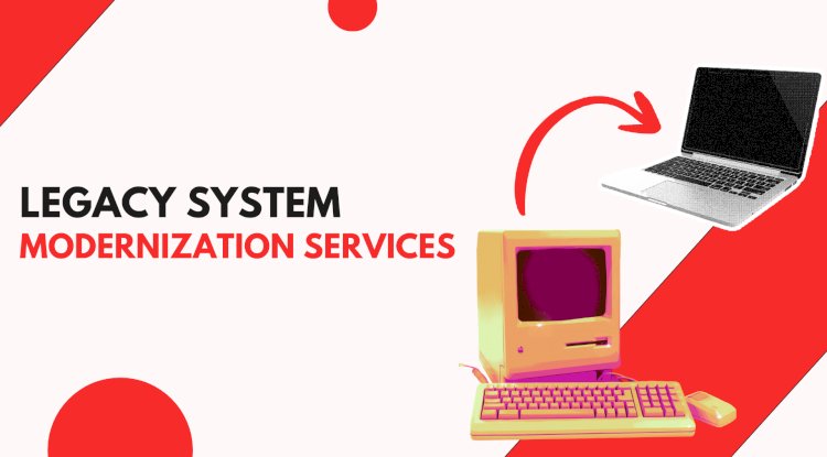 How Legacy System Modernization Services Enable Businesses to Integrate AI, Automation, and Modern Digital Tools