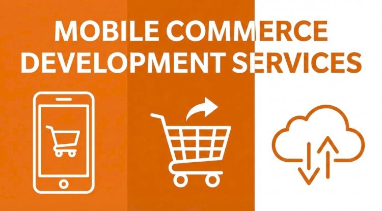 Mobile Commerce Development Strategies to Improve Mobile Shopping Conversion