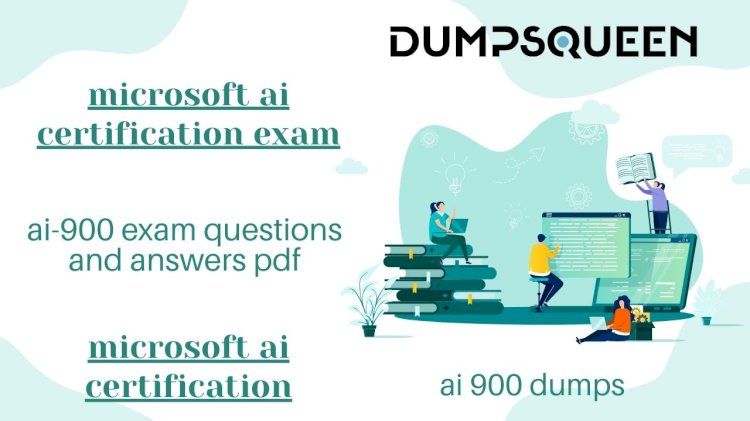 How to Pass the AI 900 Dumps Easily with DumpsQueen