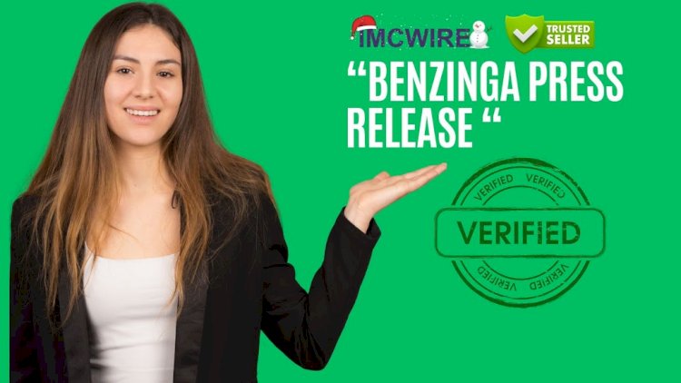 Boost Your Visibility with Benzinga Press Release via IMCWire