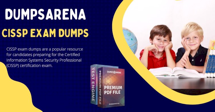 Pass CISSP Exam Effortlessly with Dumps Arena Exam Dumps