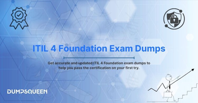 DumpsQueen Makes ITIL 4 Foundation Exam Dumps Easy to Use