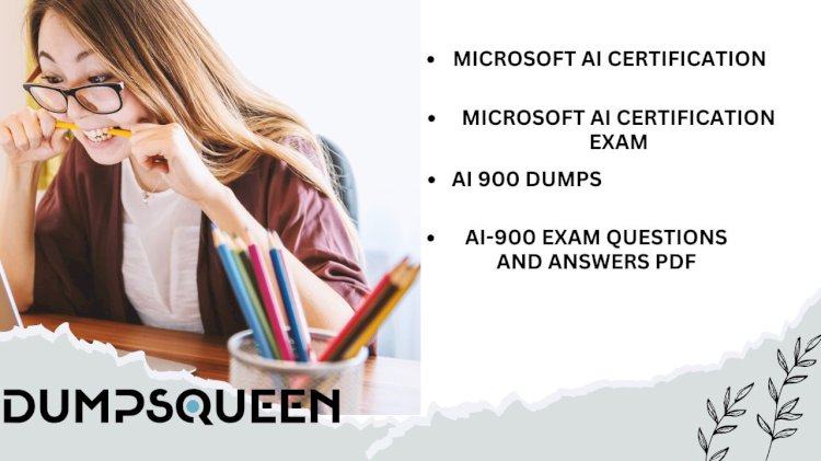 How to Pass the Microsoft AI 900 Exam Using ai 900 dumps from DumpsQueen
