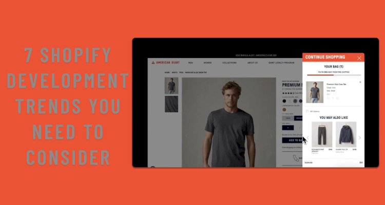 7 Shopify Development Trends You Need to Consider