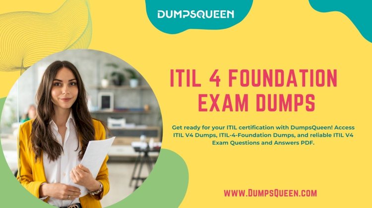 DumpsQueen Brings You Top Quality ITIL V4 Dumps