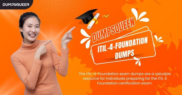 Practice with Real Content Using ITIL V4 Dumps from DumpsQueen