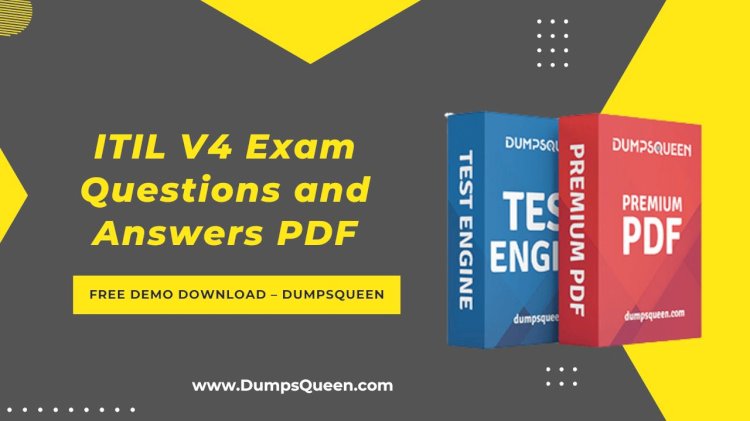 DumpsQueen Helps You Crack the ITIL 4 Foundation Exam with Trusted Dumps