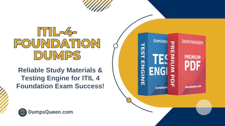 DumpsQueen ITIL-4-Foundation Dumps Designed for Guaranteed Certification