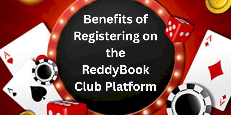 Benefits of Registering on the ReddyBook Club Platform