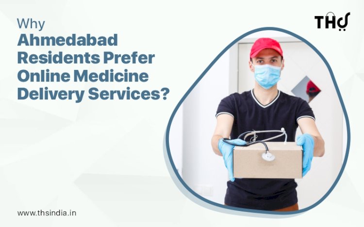 The Future of Healthcare: Rise of Online Medicine Delivery in Ahmedabad