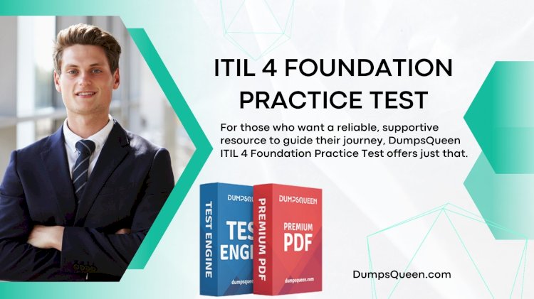 Explore Real ITIL V4 Exam Questions and Answers PDF at DumpsQueen