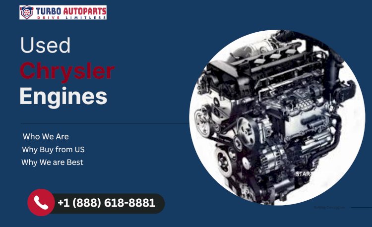 Used Chrysler Engines – Get Back on the Road with TurboAutoParts