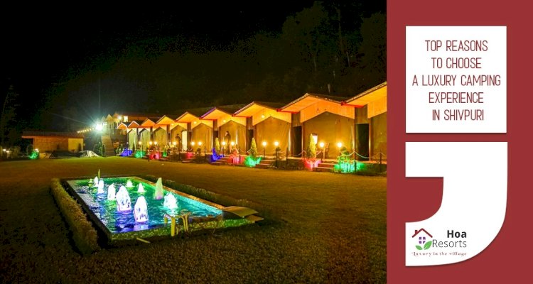 Top Places for a Relaxing Camping Resort Experience in Shivpuri, Rishikesh