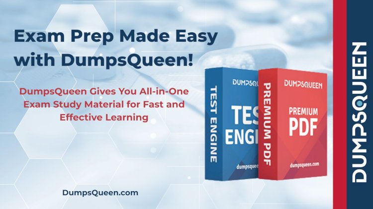 DumpsQueen Offers You the Best Return on Time with Effective Exam Study Material