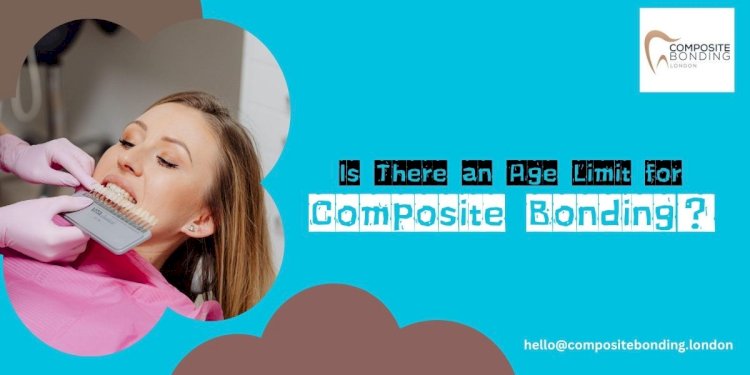 Is There an Age Limit for Composite Bonding? Let’s Talk About It