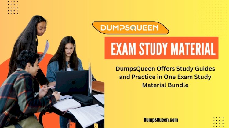 DumpsQueen Delivers Exam Study Material That Works for Every Learning Style