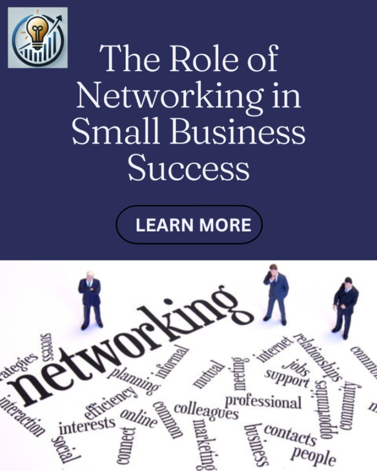  Importance of Networking for Small Business Success: Strategies and Benefits