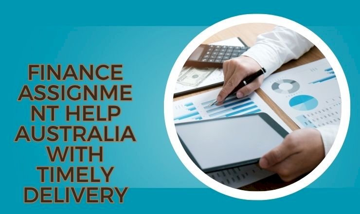 Finance Assignment Help Australia with Timely Delivery