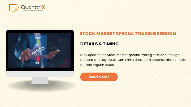 Stock Market Special Trading Session: A Complete Guide