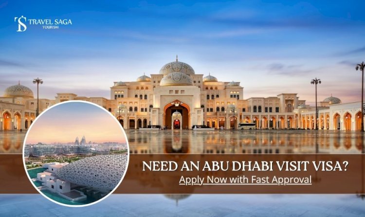 Need an Abu Dhabi Visit Visa? Apply Now with Fast Approval