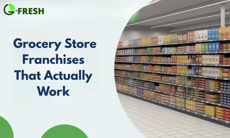 Low-Investment Grocery Store Franchises That Actually Work